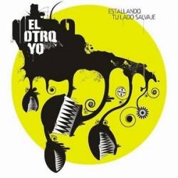 El Otro Yo : Estallando Tu Lado Salvaje El Otro Yo : Estallando Tu Lado Salvaje